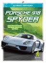 Ultimate Supercars: Porsche 918 Spyder - Thomas K. Adamson - 9781644942390