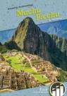 Amazing Archaeology: Machu Pichu - Julie Murray - 9781644946381
