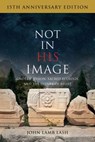Not in His Image (15th Anniversary Edition) - John Lamb Lash - 9781645021377