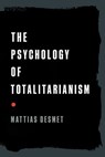 The Psychology of Totalitarianism - Mattias Desmet - 9781645021735
