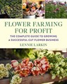 Flower Farming for Profit - Lennie Larkin - 9781645021773