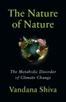 The Nature of Nature - Vandana Shiva - 9781645022879