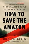 Phillips, D: How to Save the Amazon - Dom Phillips - 9781645023203