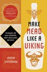 Make Mead Like a Viking 10th Anniversary Edition - Jereme Zimmerman - 9781645023494