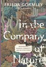 In The Company of Nature - Frieda Gormley - 9781645023500