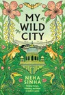 My Wild City - Neha Sinha - 9781645024866