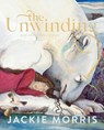 The Unwinding - Jackie Morris - 9781645025528
