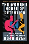 The Women's House of Detention - Hugh Ryan - 9781645036654