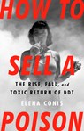 How to Sell a Poison - Elena Conis - 9781645036746