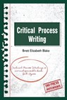 Critical Process Writing - Brett Elizabeth Blake - 9781645040729