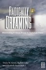 Radically Dreaming - Tricia M Kress ; Robert Lake ; Elizabeth Stein - 9781645041979