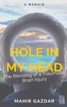 Hole in My Head - Mahir Gazdar - 9781645042549