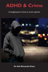 ADHD and Crime - Neil Alexander-Passe - 9781645043317