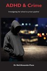 ADHD and Crime - Neil Alexander-Passe - 9781645043317
