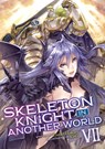 Skeleton Knight in Another World (Light Novel) Vol. 7 - Ennki Hakari - 9781645057956