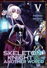 Skeleton Knight in Another World (Manga) Vol. 5 - Ennki Hakari - 9781645058144