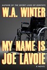 My Name is Joe LaVoie - W.A. Winter - 9781645060536