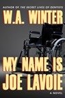 My Name is Joe LaVoie - W.A. Winter - 9781645060697