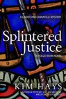 Splintered Justice - Kim Hays - 9781645060949