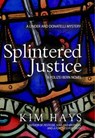 Splintered Justice - Kim Hays - 9781645061045