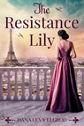 The Resistance Lily - Dana Levy Elgrod - 9781645061052