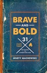 BRAVE & BOLD - Marty Machowski - 9781645070696