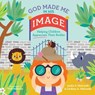 God Made Me in His Image - Justin S. Holcomb ; Lindsey A. Holcomb - 9781645071723