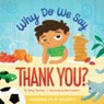 Why Do We Say Thank You? - Champ Thornton - 9781645072157