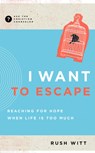 I Want to Escape - Rush Witt - 9781645072751