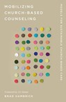 Mobilizing Church-Based Counseling - Brad Hambrick - 9781645073291