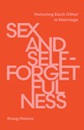 Sex and Self-Forgetfulness - Doug Hanna - 9781645075837