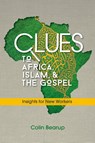 Clues to Africa, Islam, and the Gospel - Colin Bearup - 9781645082521
