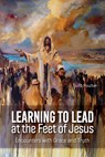 Learning to Lead at the Feet of Jesus - Todd Poulter - 9781645084143