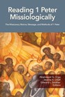 Reading 1 Peter Missiologically - Abeneazer G. Urga ; Jessica A. Udall ; Edward L. Smither - 9781645085850