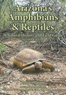 Arizona's Amphibians & Reptiles - John C Murphy - 9781645165552