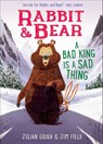 RABBIT & BEAR A BAD KING IS A - Julian Gough - 9781645176022