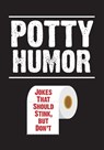 Potty Humor - Brian Boone - 9781645177197