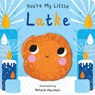 YOURE MY LITTLE LATKE-BOARD -  - 9781645177616
