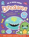 Be a Mask Hero: Dinosaurs - Connie Isaacs - 9781645178354