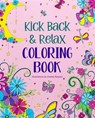 Kick Back & Relax Coloring Book - Andrea Sargent - 9781645179337