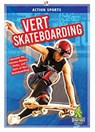 Vert Skateboarding - K A Hale - 9781645190684
