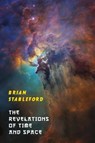 The Revelations of Time and Space - Brian Stableford - 9781645250302
