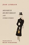 Monsieur de Bougrelon and Other Stories - Jean Lorrain - 9781645250357