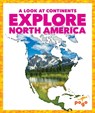 Explore North America - Veronica B. Wilkins - 9781645272977