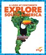 Explore South America - Veronica B. Wilkins - 9781645273004