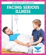 Facing Serious Illness - Stephanie Finne - 9781645274162