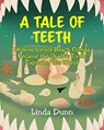 A Tale of Teeth - Linda Dunn - 9781645317500