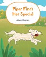 Piper Finds Her Special - Alison Keenan - 9781645317692