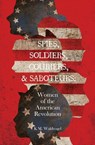 Spies, Soldiers, Couriers, & Saboteurs - K M Waldvogel - 9781645380474