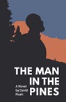 The Man in the Pines - David Nash - 9781645381297